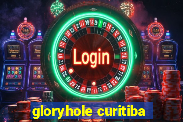 gloryhole curitiba